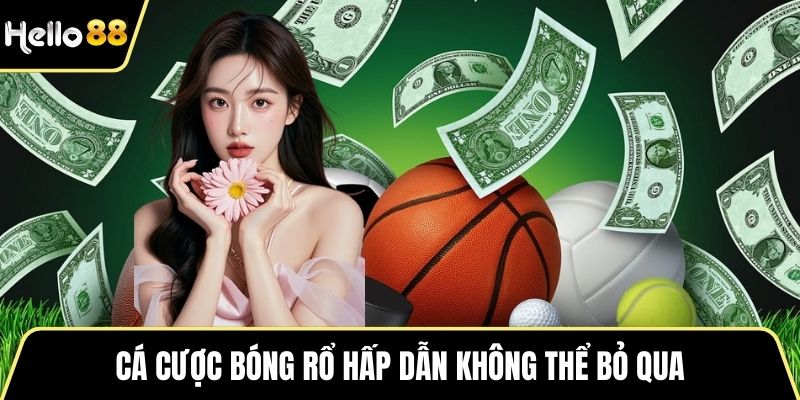 Cá cược bóng rổ hấp dẫn không thể bỏ qua