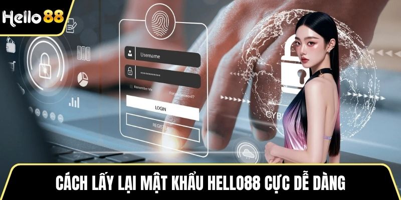 Cách lấy lại mật khẩu HELLO88 cực dễ dàng