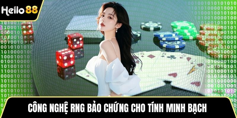 Công nghệ RNG bảo chứng cho tính minh bạch