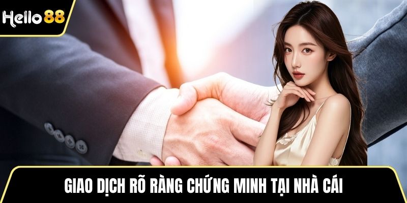 Giao dịch rõ ràng chứng minh tại nhà cái
