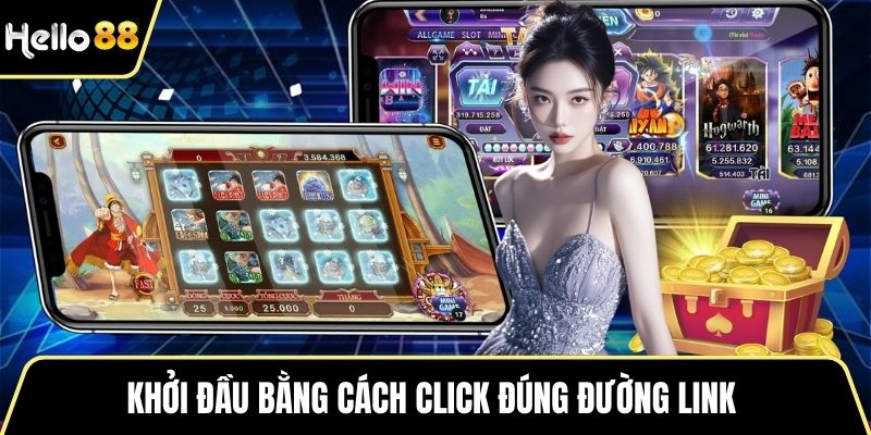 Khởi đầu bằng cách click đúng đường link