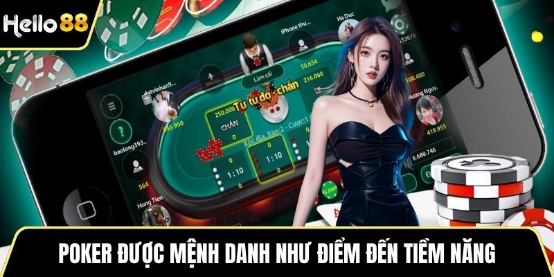 Poker được mệnh danh như điểm đến tiềm năng