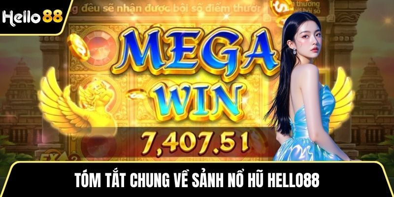 Tóm tắt chung về sảnh nổ hũ HELLO88