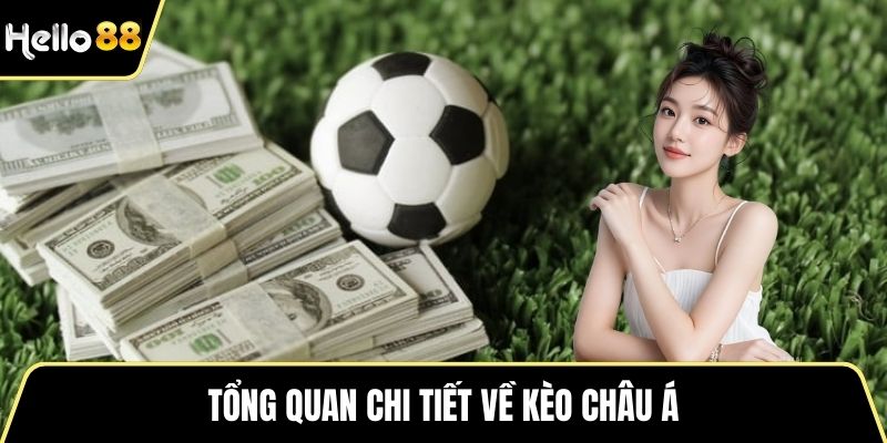 Tổng quan chi tiết về kèo châu Á