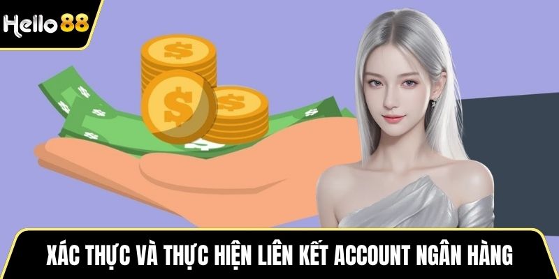 Xác thực và thực hiện liên kết account ngân hàng
